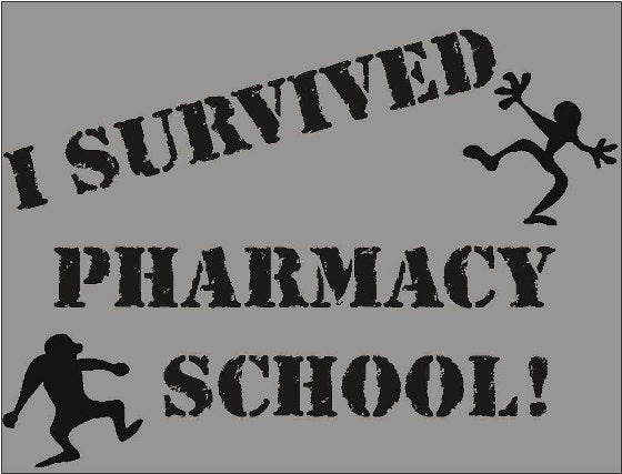 I Survived Pharmacy School