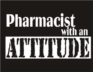 Pharmacist with an Attitude