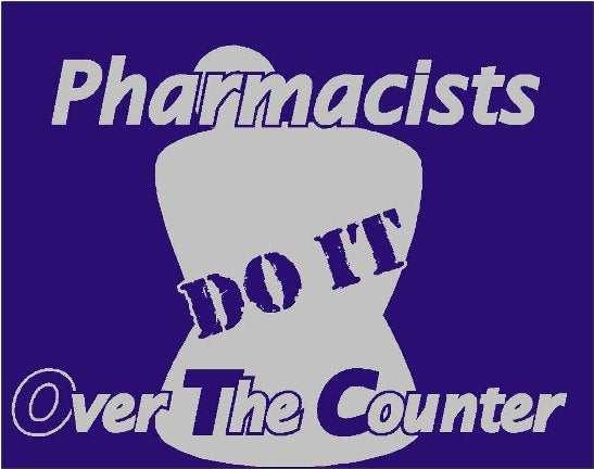 Pharmacists Do It Over The Counter